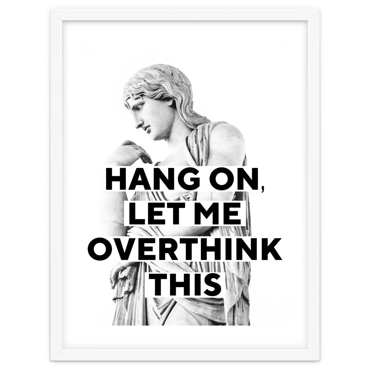 Hang On Let Me Overthink This