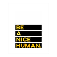 Be A Nice Human (Print Only)