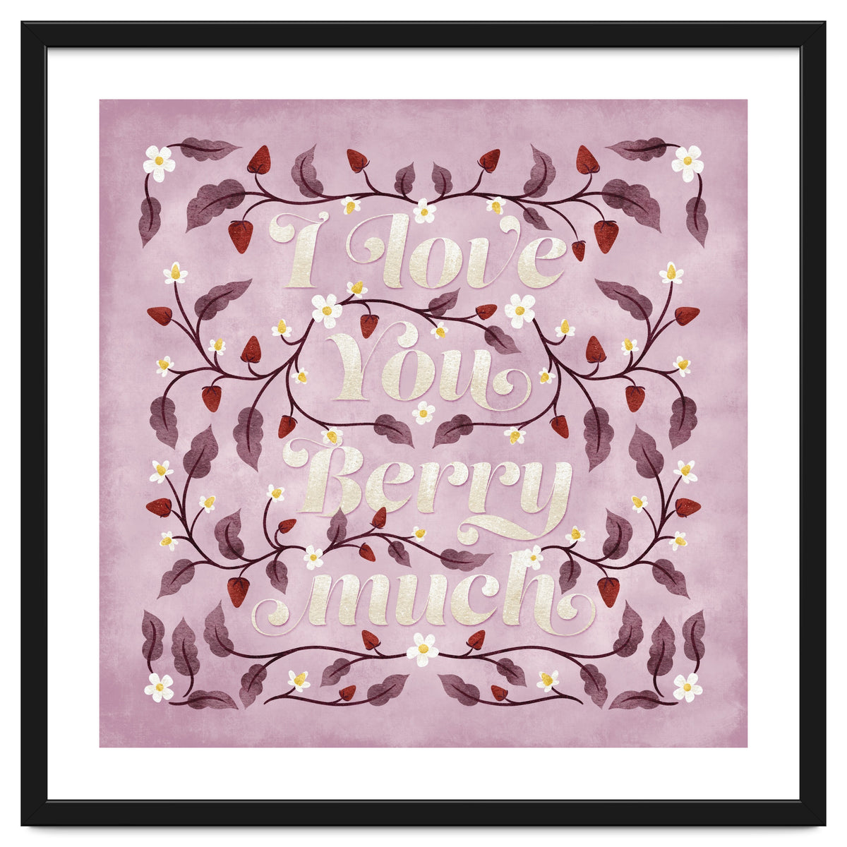 I Love You Berry Much