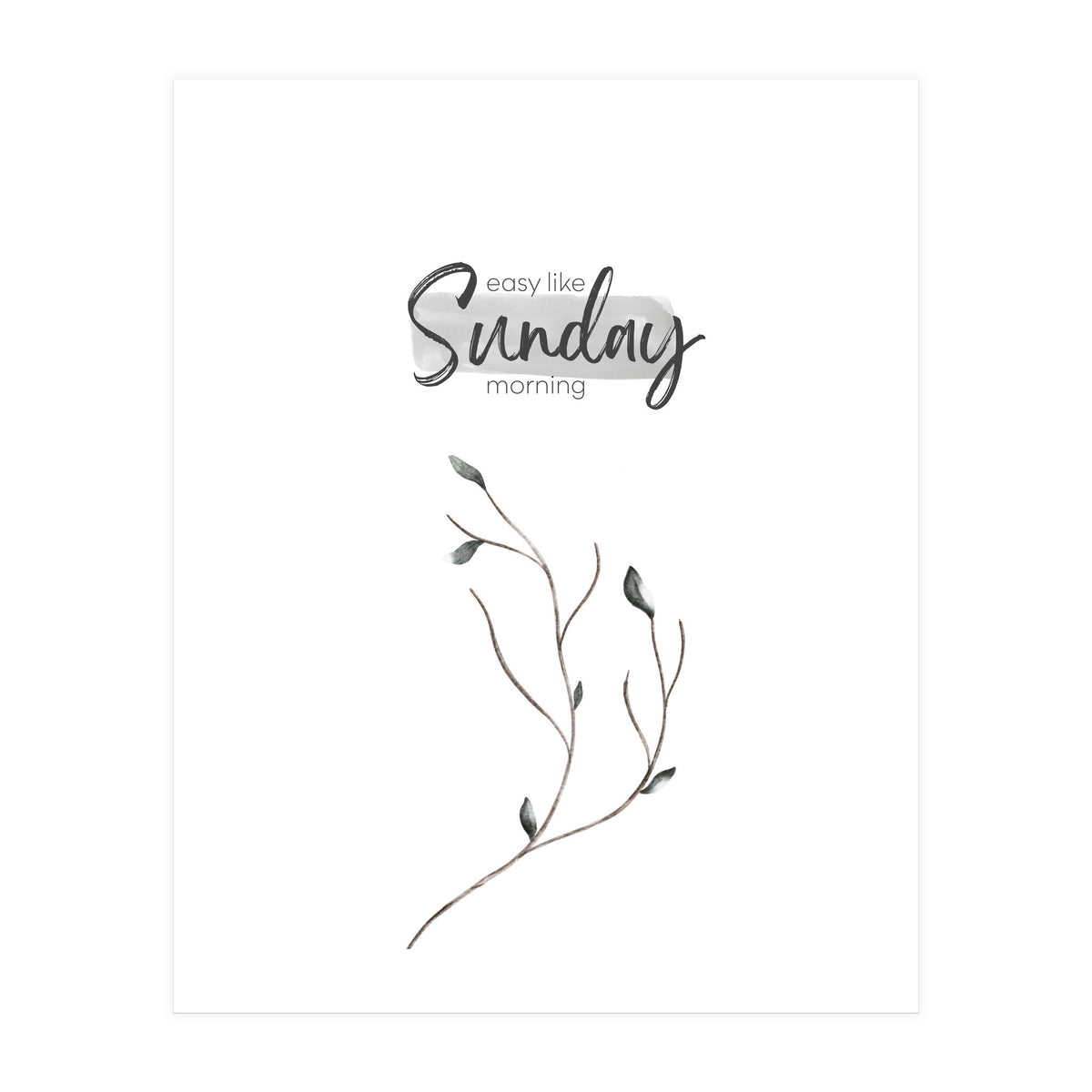 Easy like Sunday morning (Print Only)