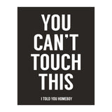 You Cant Touch This (Print Only) thumbnail