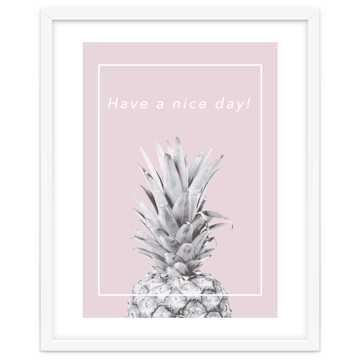 Have a nice day! - Pineapple Pink