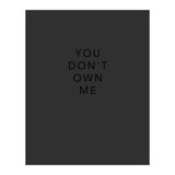 YOU DON’T OWN ME (Print Only) thumbnail