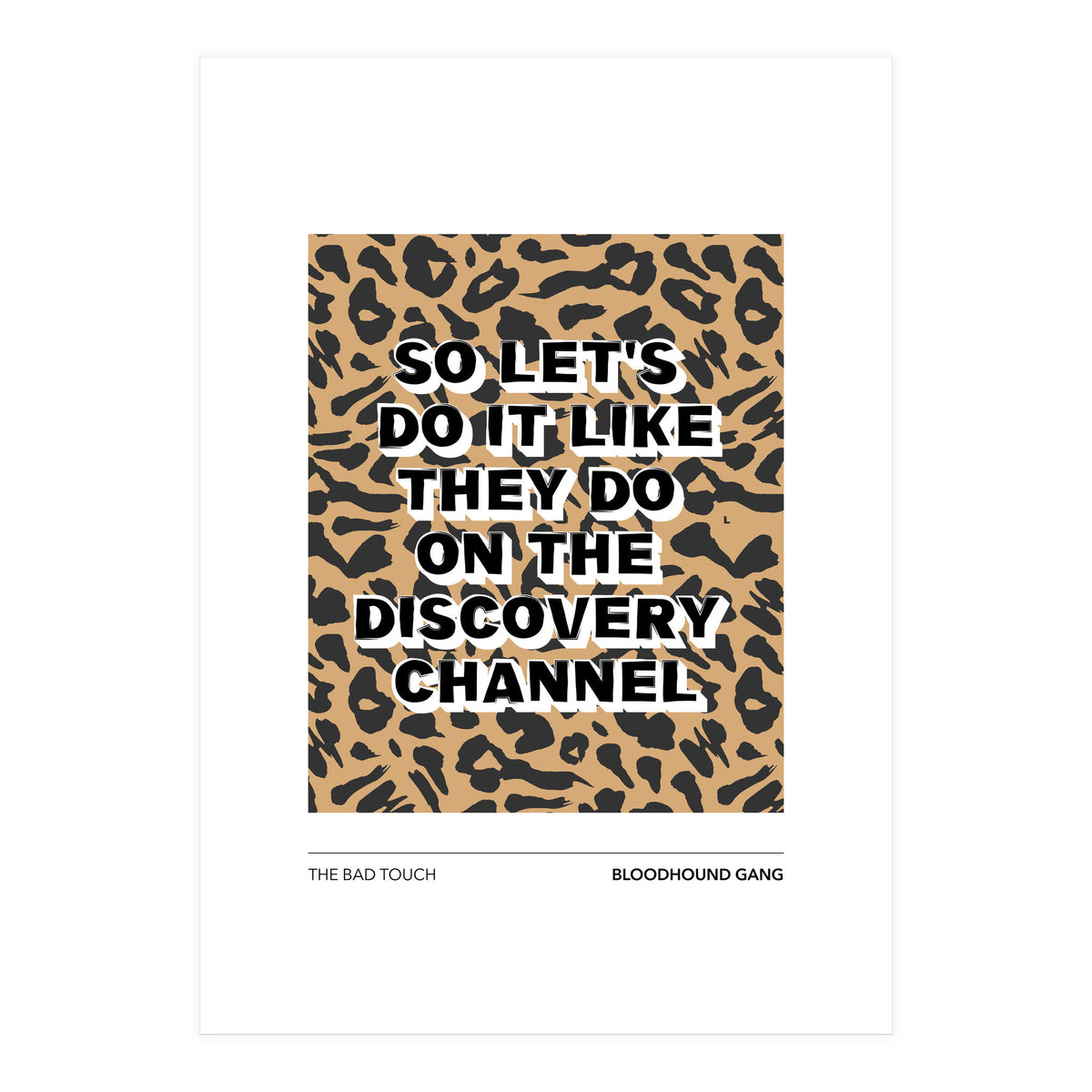 The Bad Touch - Bloodhound Gang (Print Only)