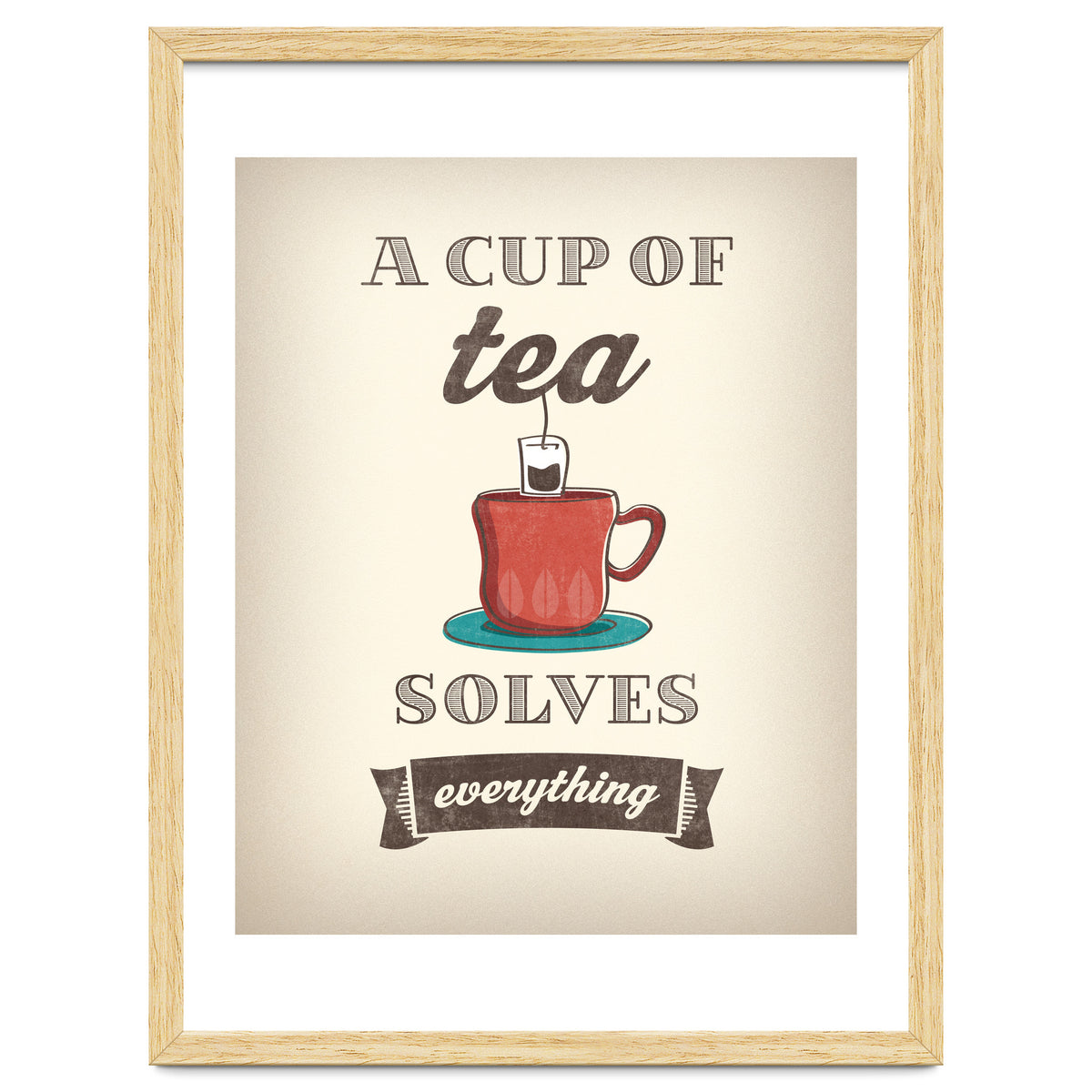 A Cup Of Tea Solves Everything