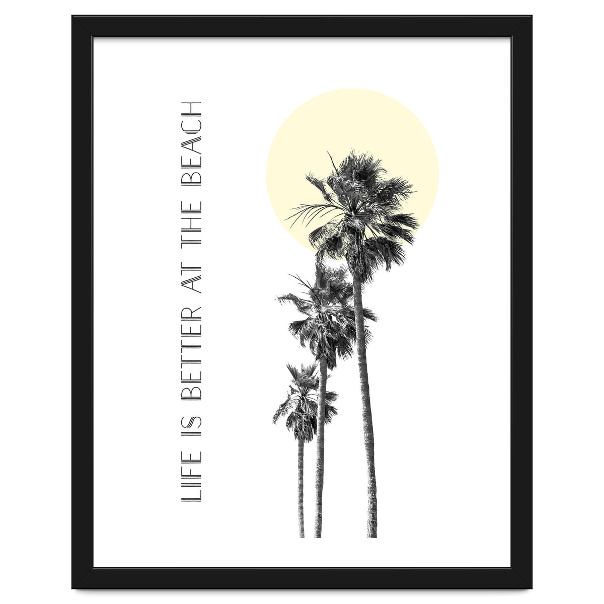 Life is better at the beach | palm trees