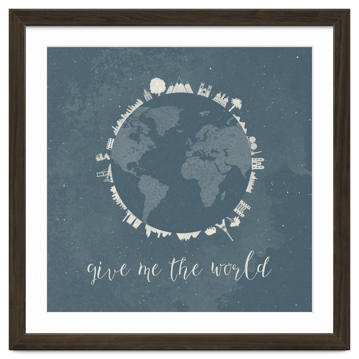 Give me the world