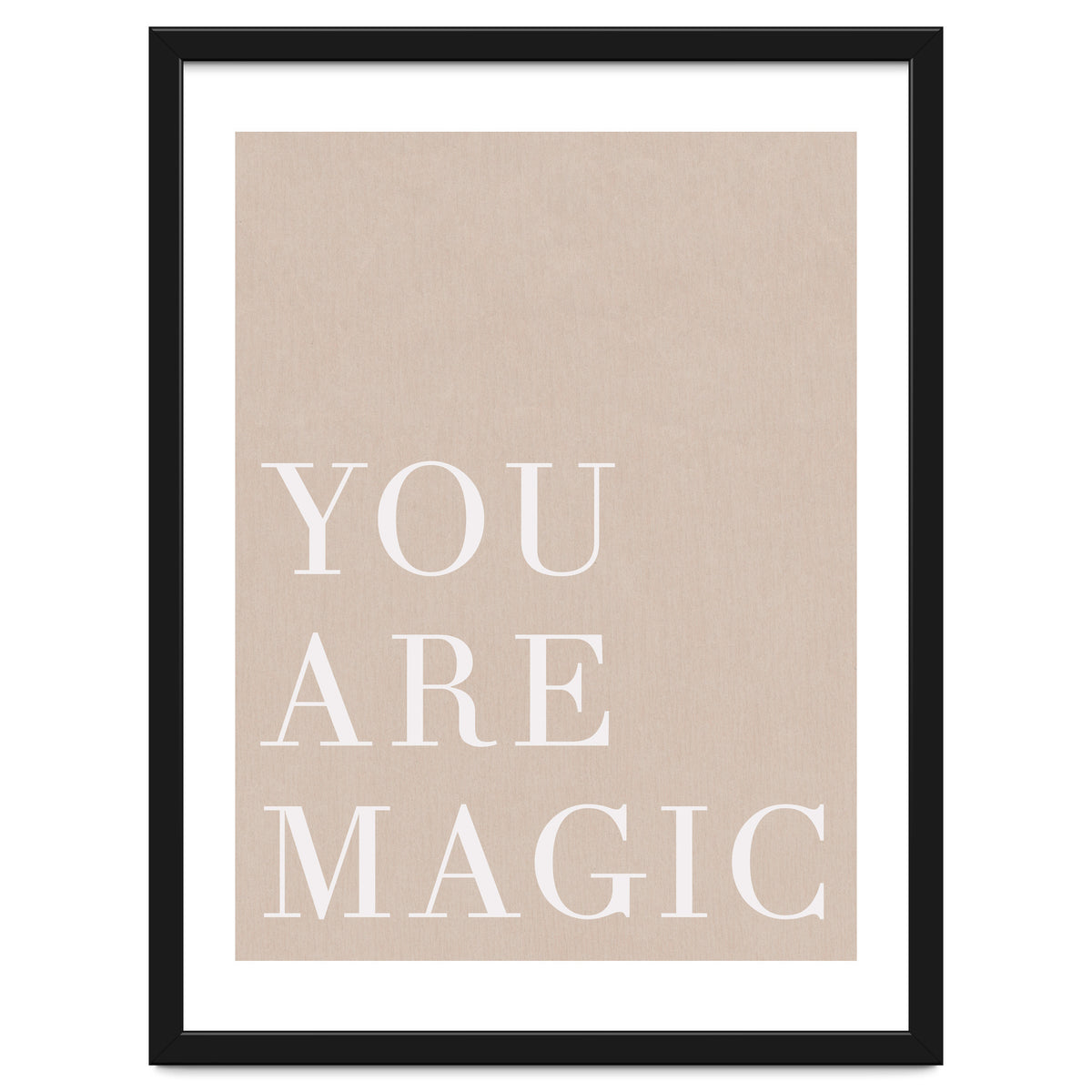 You Are Magic Beige