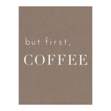 But First, Coffee Brown (Print Only) thumbnail