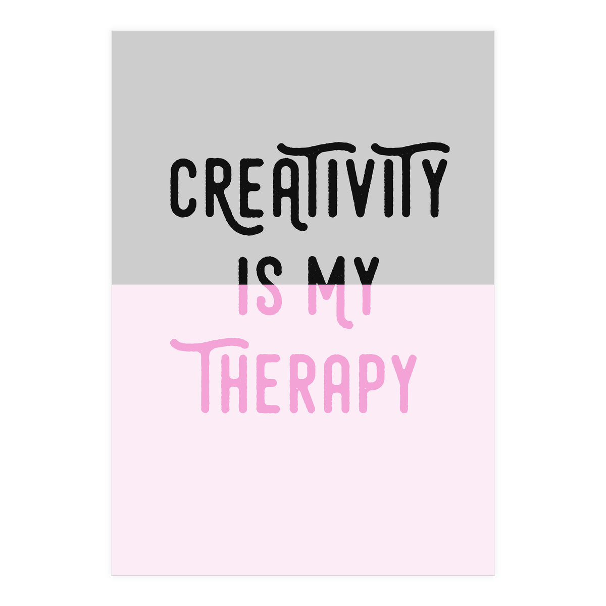 Creativity Is My Therapy Pink (Print Only)