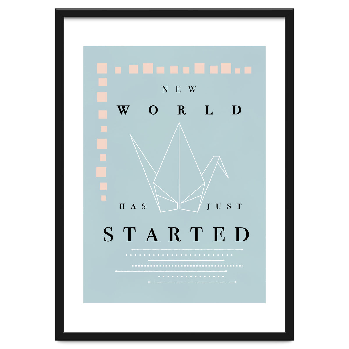 THE NEW WORLD HAS JUST STARTED