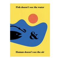 Fish - Water & Human - Air (Print Only)