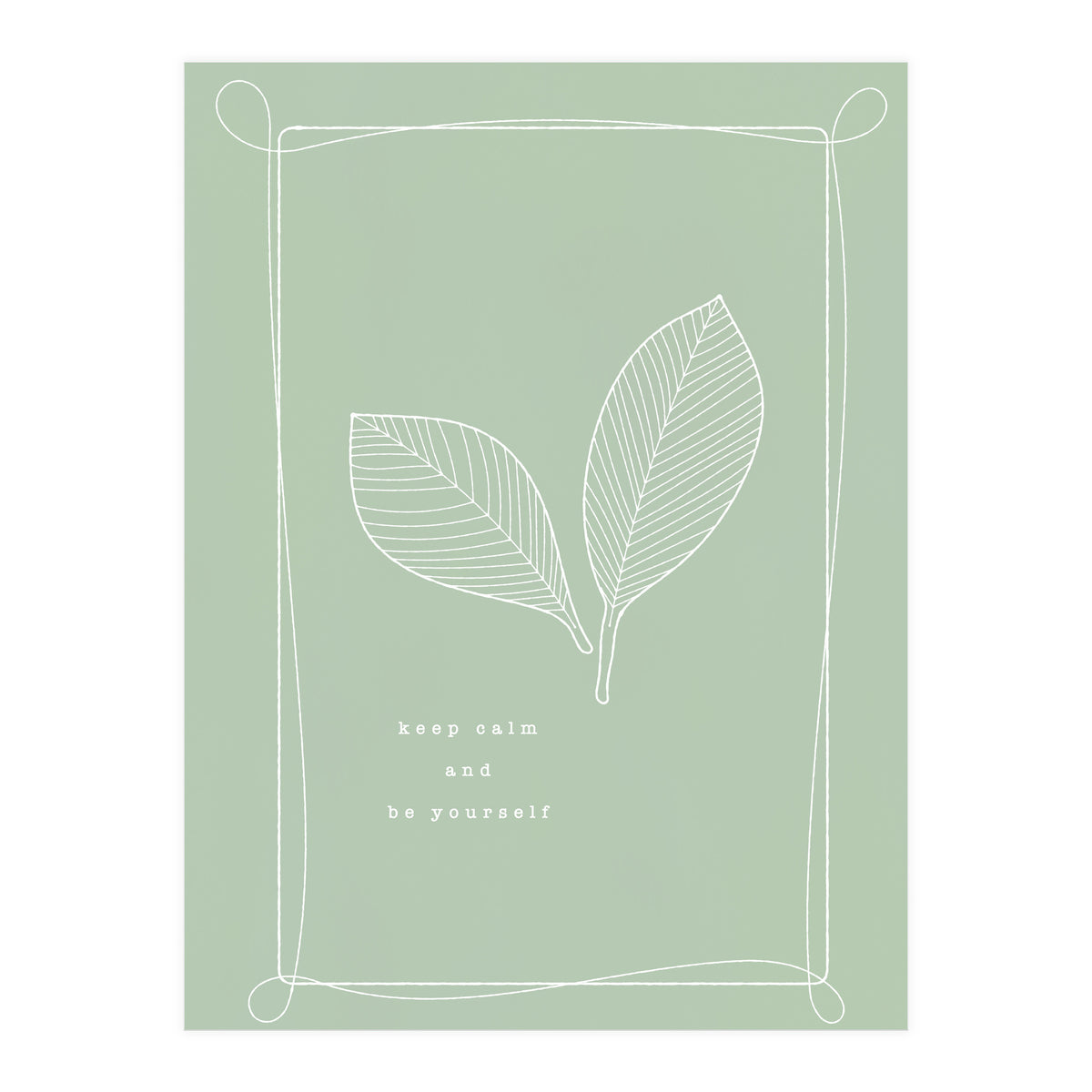 Keep calm and be your self (Print Only)