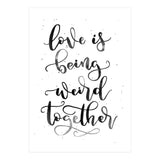 Love is Being Weird Together (Print Only) thumbnail