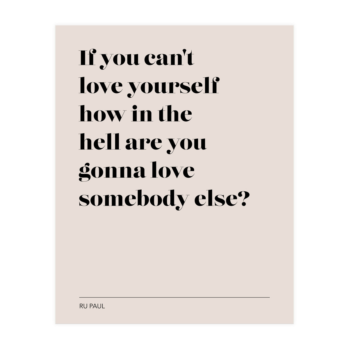 Ru Paul Quote (Print Only)