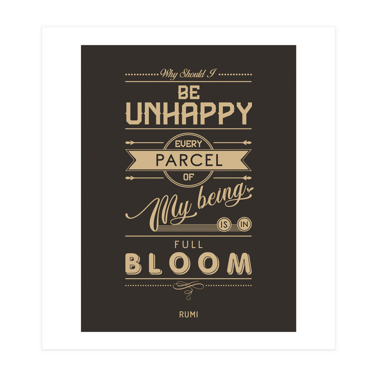 My Being Is In Full Bloom - Rumi Quote Typography (Print Only)