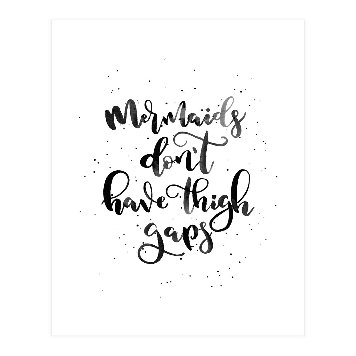 Mermaids Don't Have Thigh Gaps (Print Only)