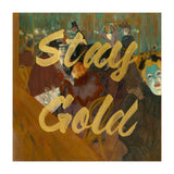 Stay Gold (Print Only) thumbnail