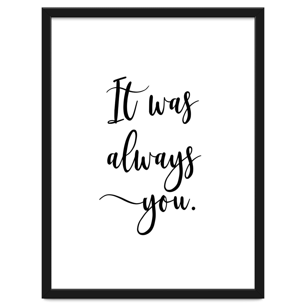 It Was Always You