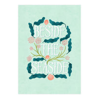 Beside The Seaside (Print Only)