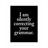 I Am Silently Correcting Your Grammar Black (Print Only) thumbnail