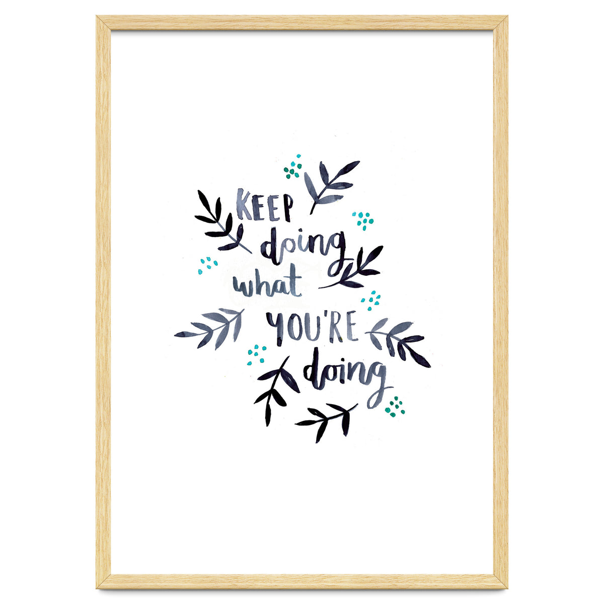 Keep Doing What You're Doing