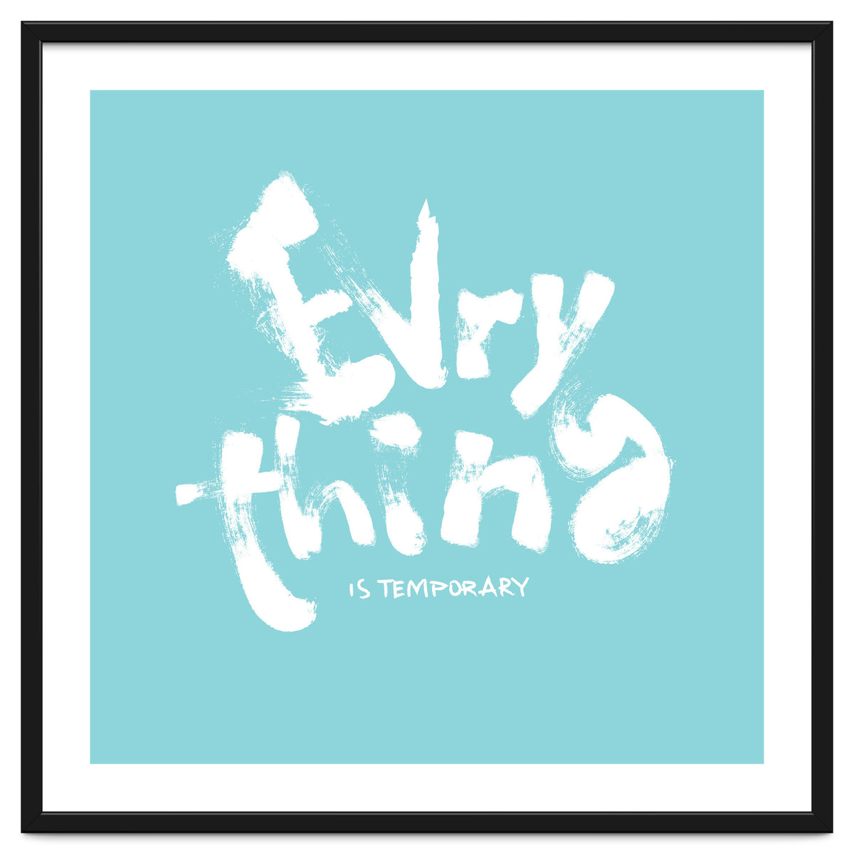 Everything Is Temporary