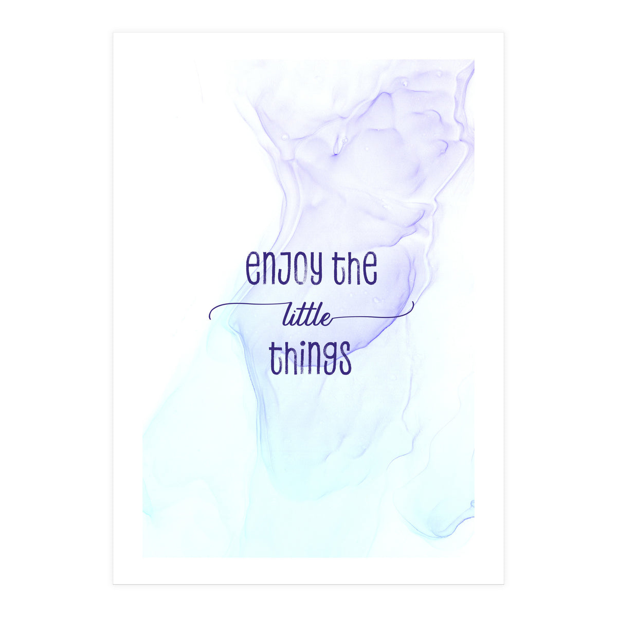 Enjoy the little things | floating colors (Print Only)