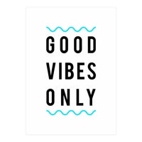 Good Vibes Only (Print Only)