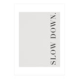 Slow Down White (Print Only) thumbnail