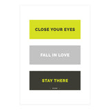 Close Your Eye, Fall In Love, Stay There - Rumi Quote Typography (Print Only) thumbnail