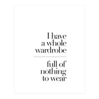 A WARDROBE FULL OF NOTHING (Print Only)