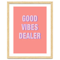 Good Vibes Dealer
