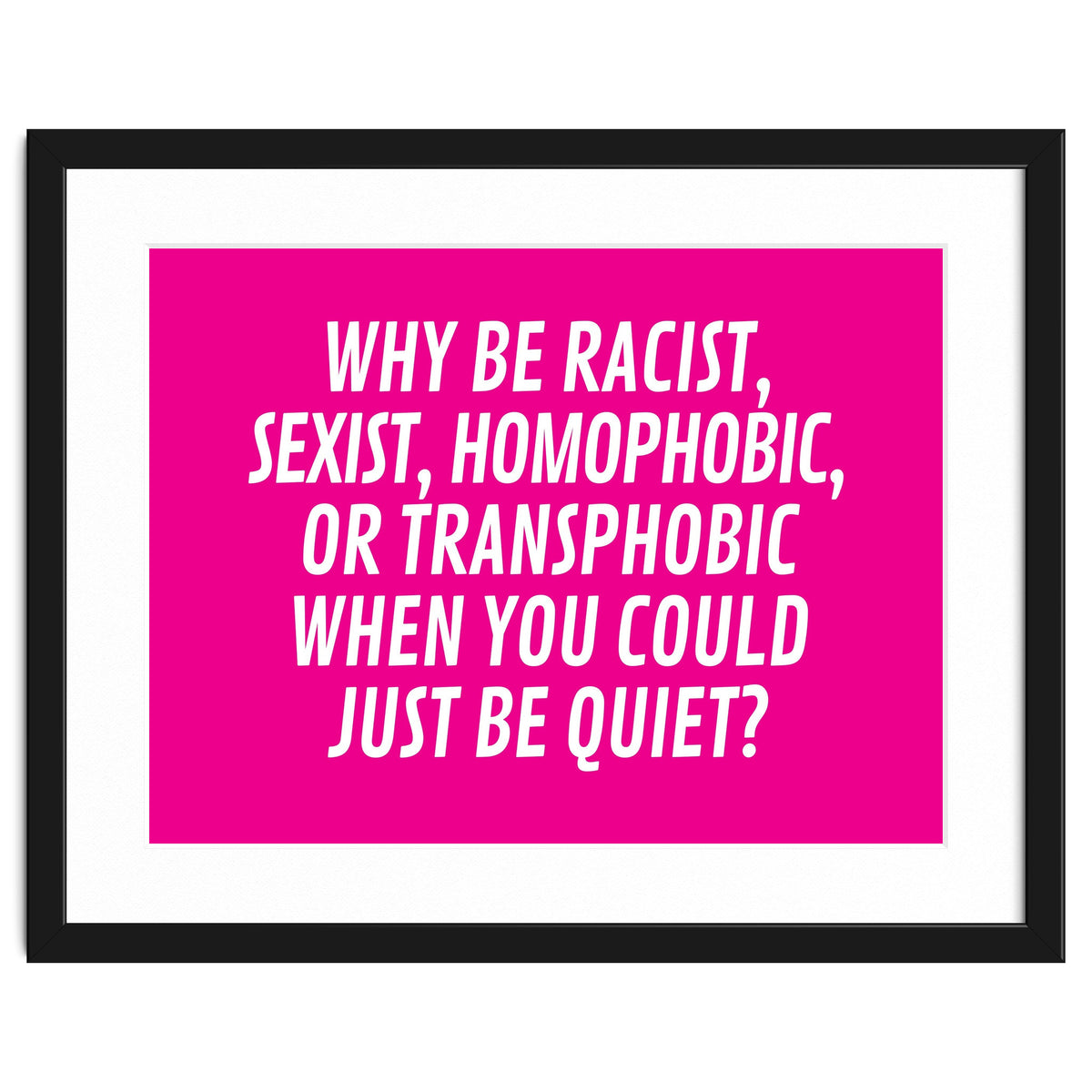 Why Be Racist, Sexist, Homophobic, Or Transphobic When You Could Just Be Quiet Pink