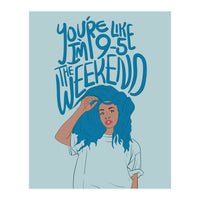 SZA - The Weekend (Print Only)
