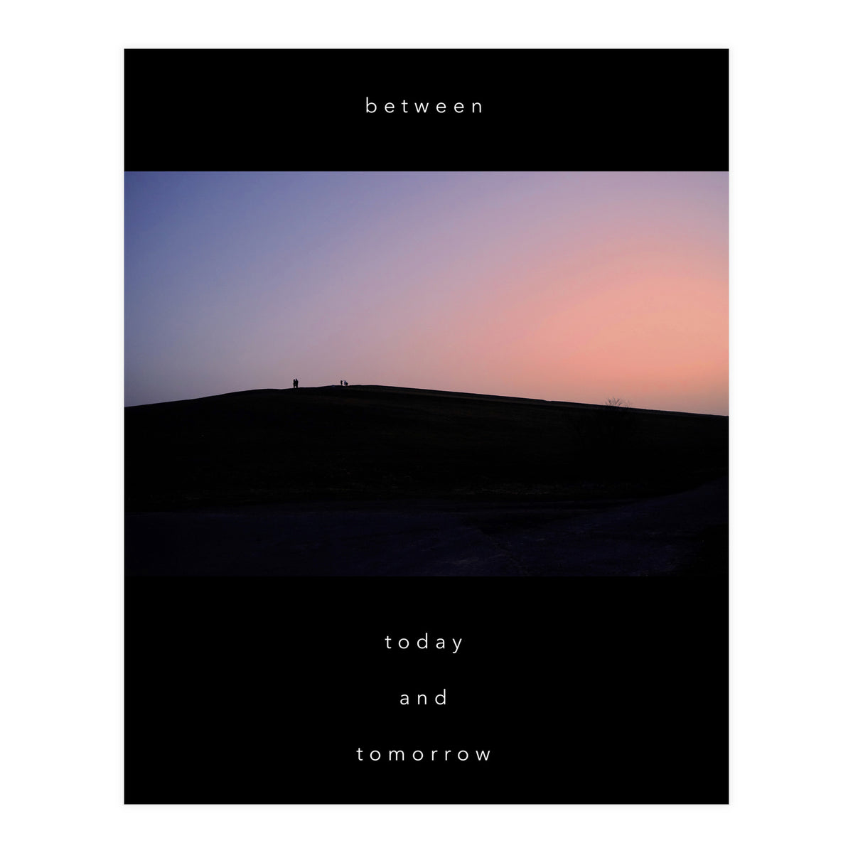 between today and tomorrow (Print Only)