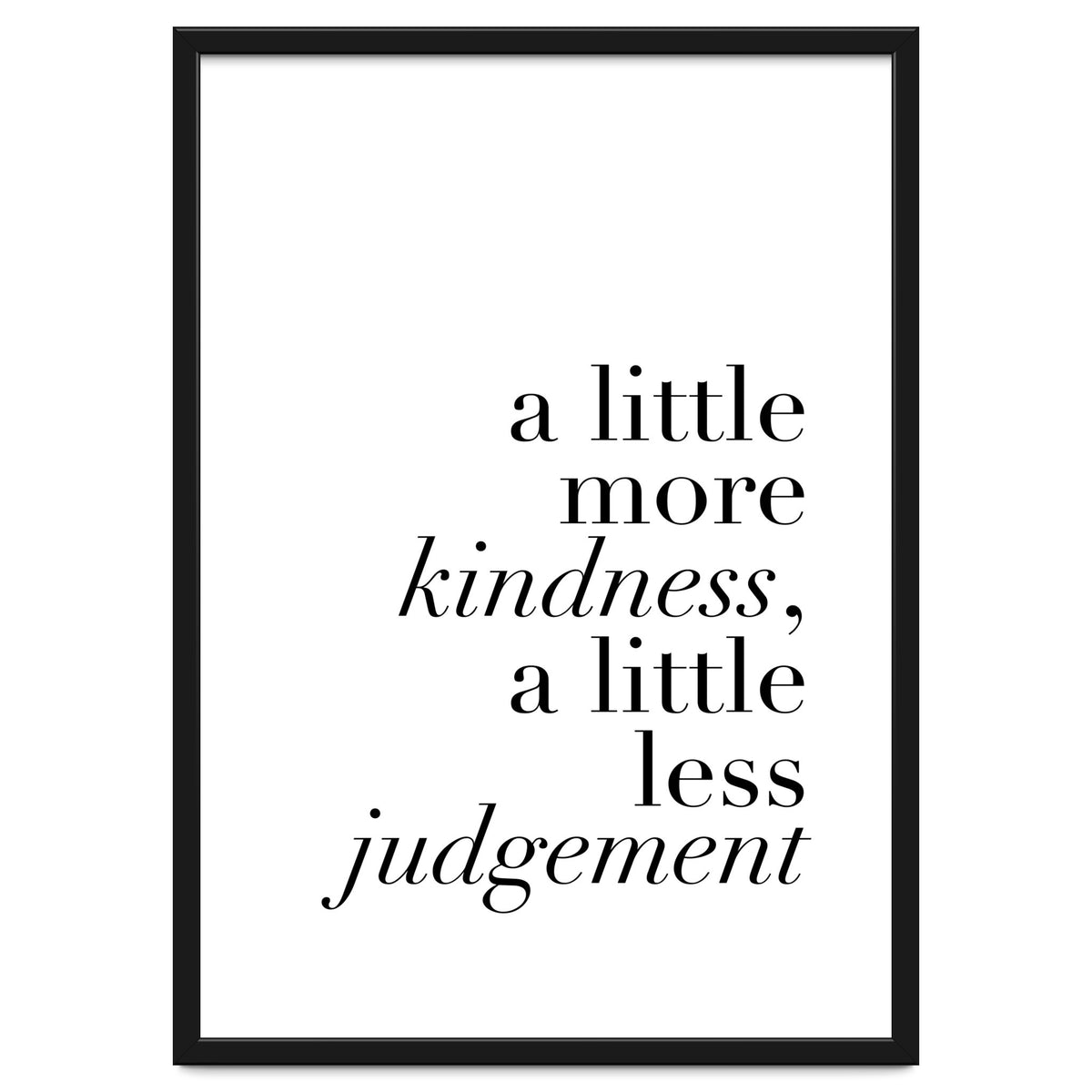 A Little More Kindness A Little Less Judgement