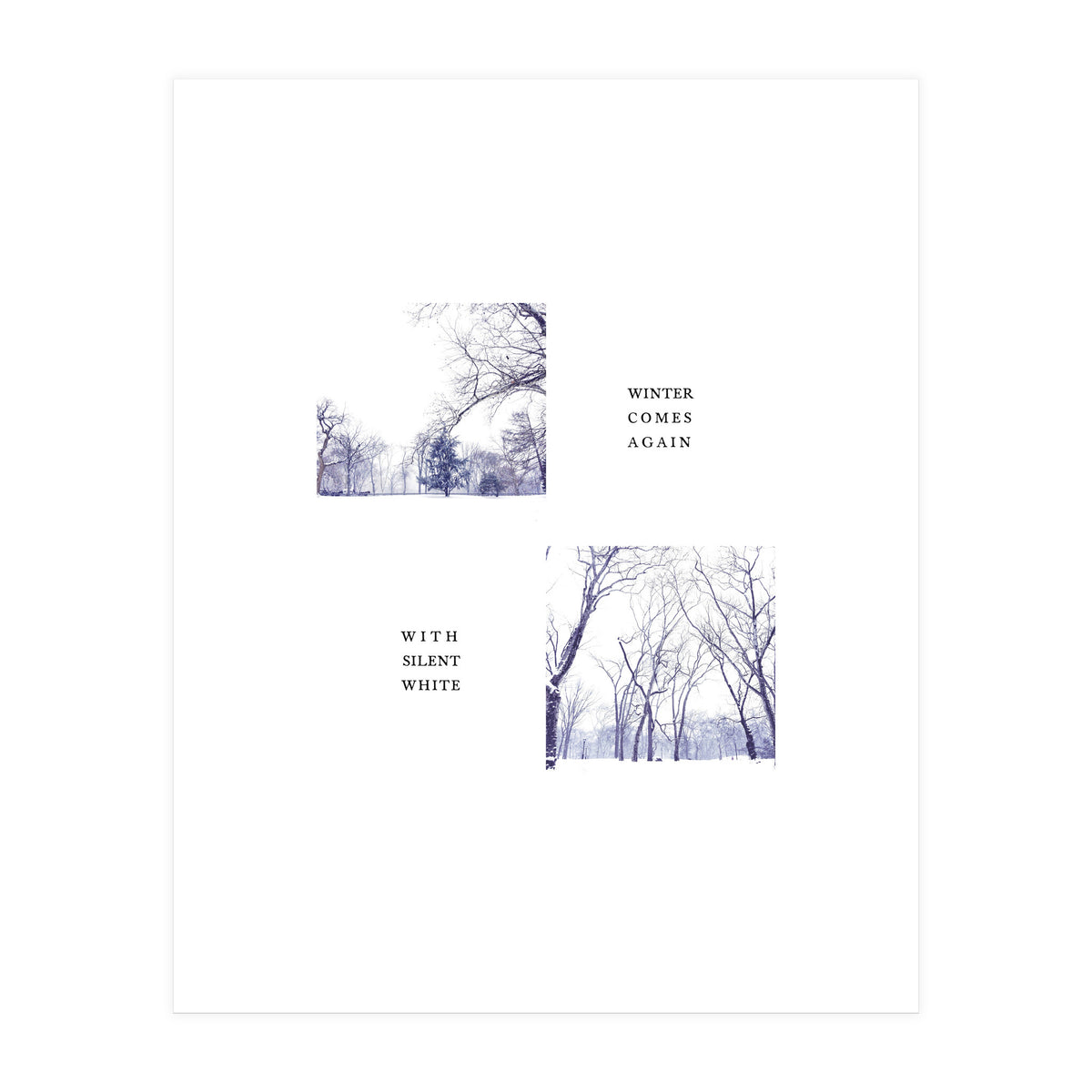 WINTER COMES AGAIN WITH SILENT WHITE (Print Only)