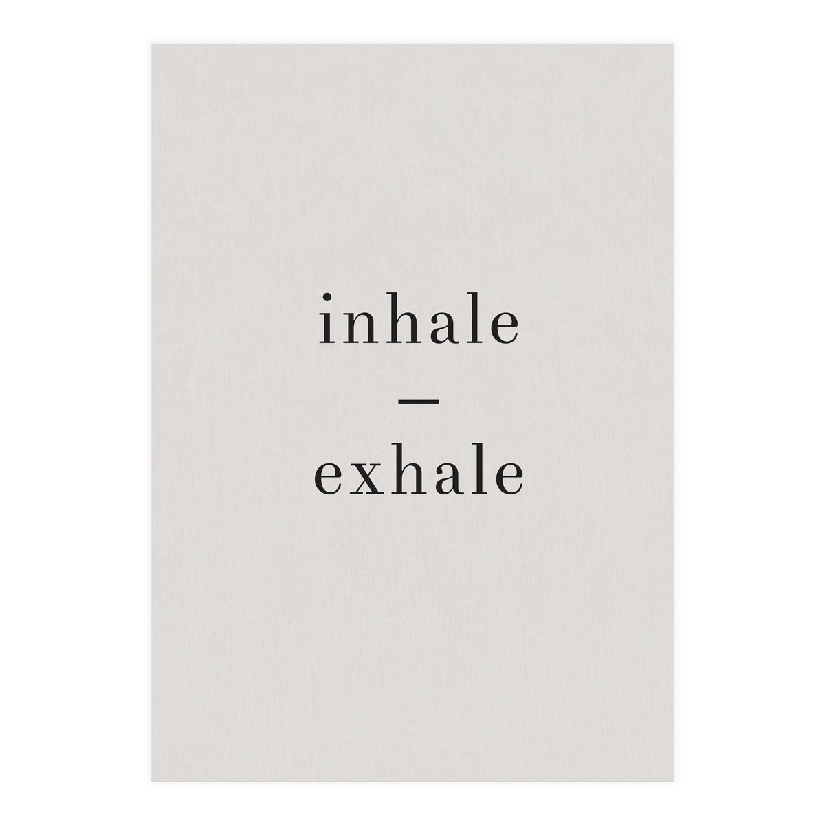 Inhale Exhale Grey Yoga (Print Only)