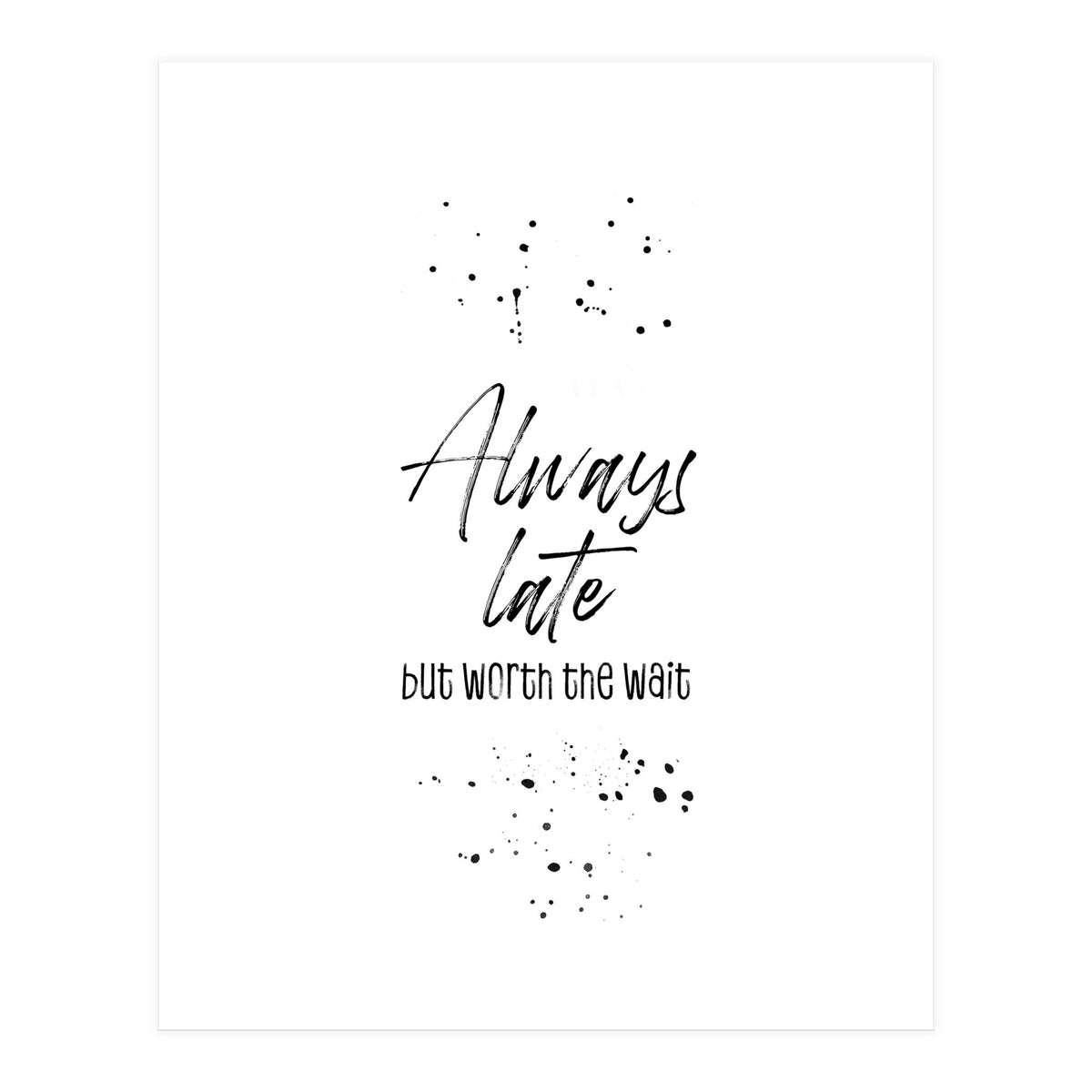 Always late (Print Only)