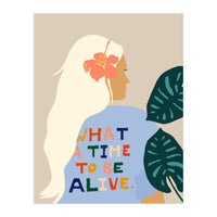 What A Time To Be Alive | Blonde Woman with a Positive Mindset Gratitude & Good Vibes | Fun Tropical (Print Only)