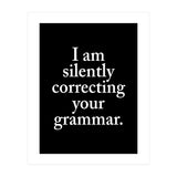 I Am Silently Correcting Your Grammar Black (Print Only) thumbnail