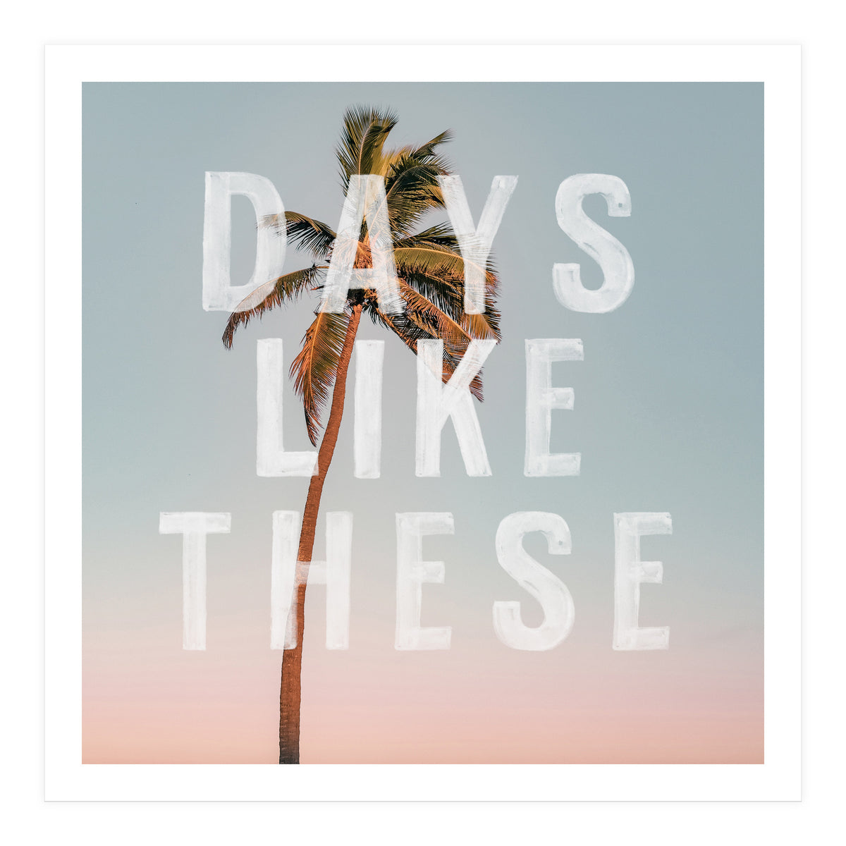 Days Like These  (Print Only)
