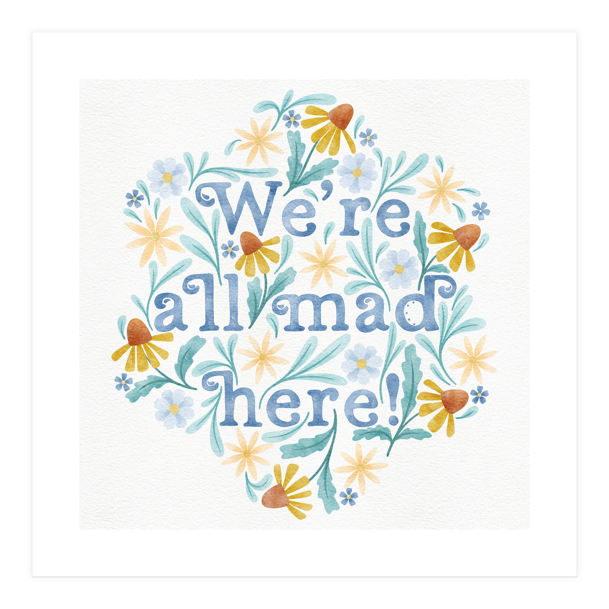 We're All Mad Here (Print Only)
