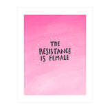 The Resistance Is Female (Print Only) thumbnail