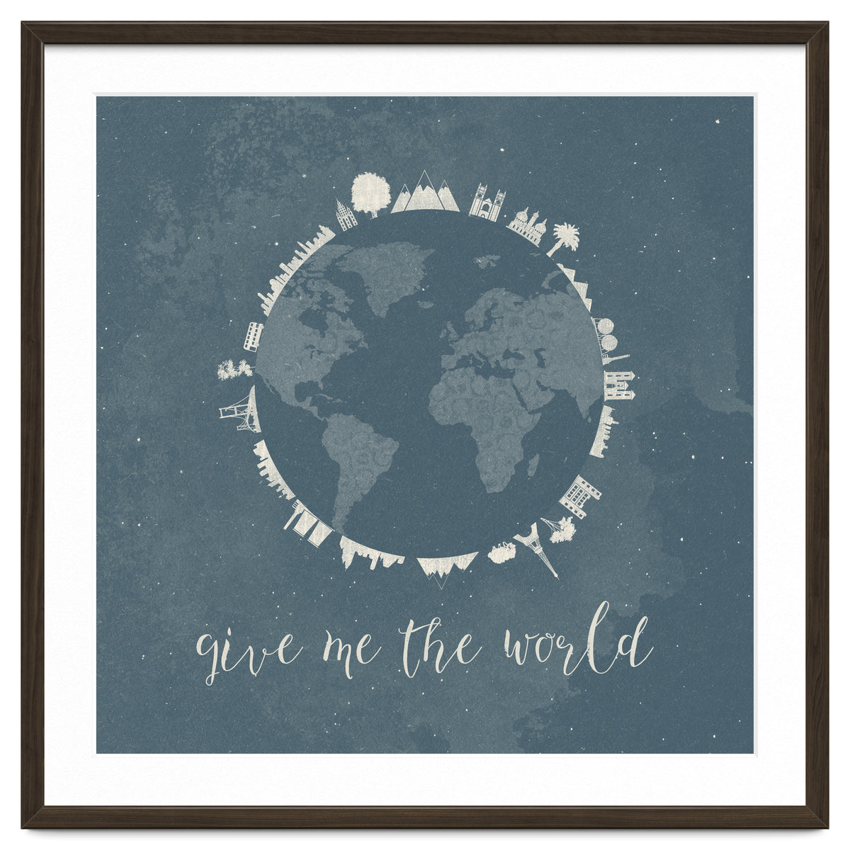 Give me the world