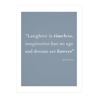 Laughter, Imagination, Dreams, Quote Disney Blue (Print Only)