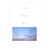 YOU MADE MY DAY (Print Only) thumbnail