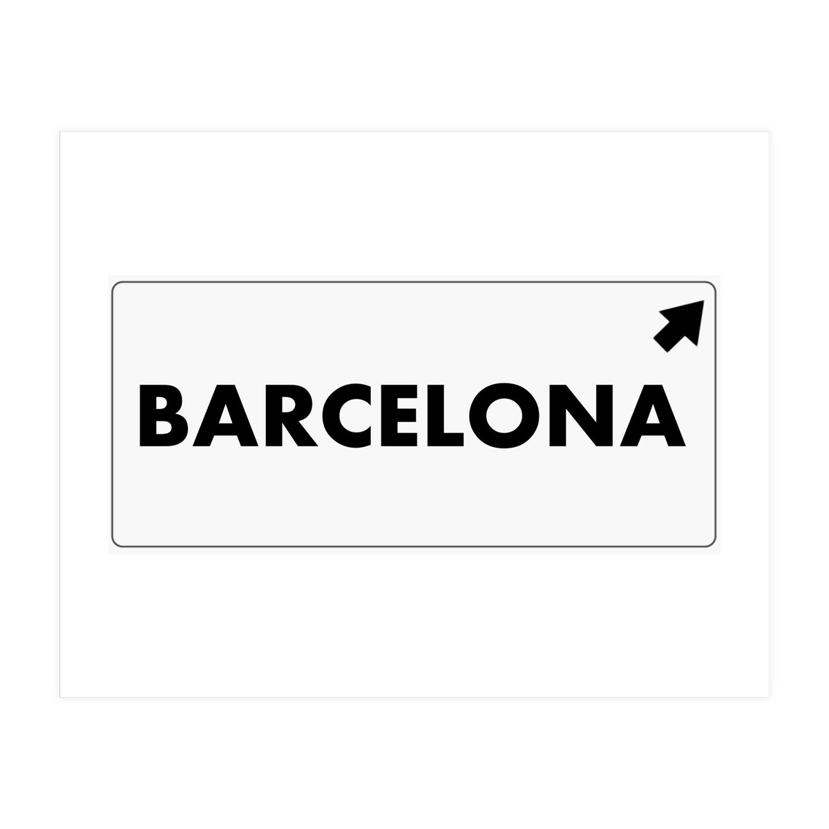 Let`s go to Barcelona, Spain! White road sign (Print Only)