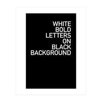 WHITE BOLD LETTERS (Print Only)